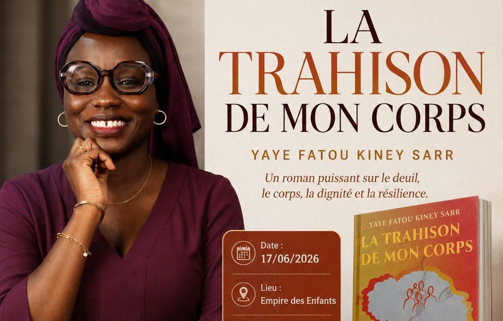 « La Trahison de Mon Corps » : Yaye Fatou Kiney Sarr signe son premier roman